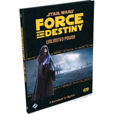 Star Wars: Force and Destiny: Unlimited Power